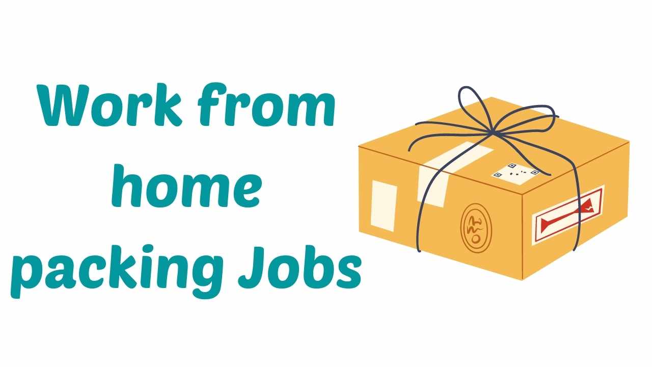 Work from home packing Jobs