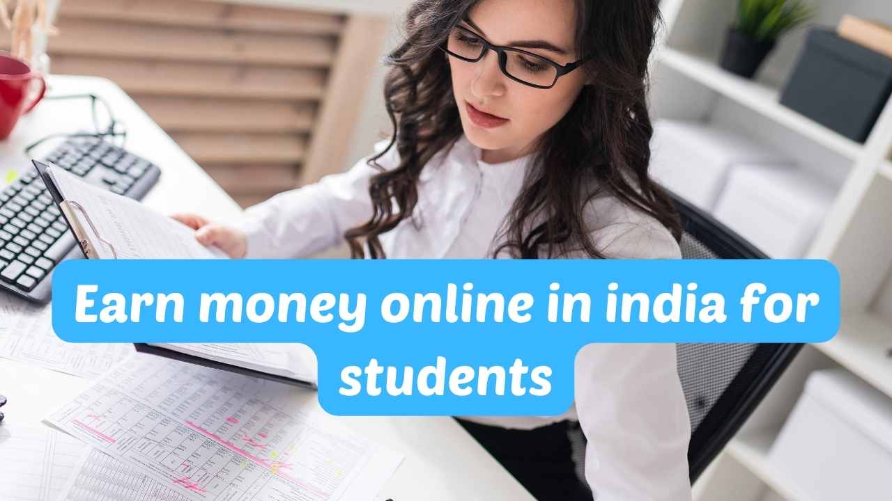 How to earn money online in india for students