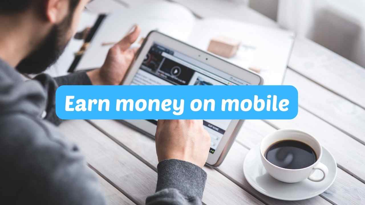 5 apps to earn money on mobile in India